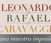 muestra imposble, leonardo, rafael, caravaggio